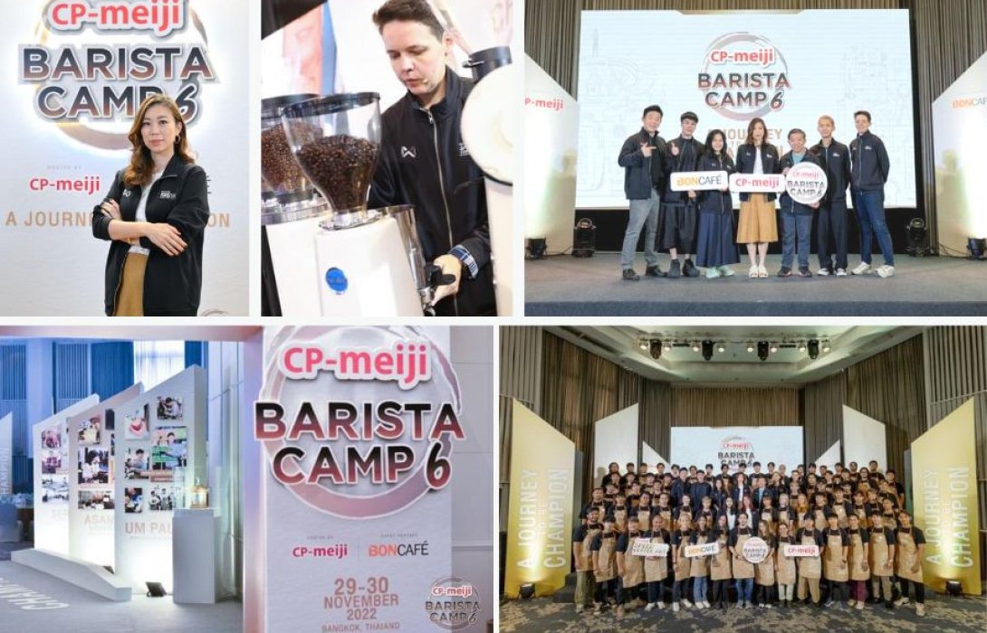 CP-Meiji  จัดแคมป์  “CP-Meiji Barista Camp 6” ยกระดับบาริสต้าไทยเสริมทักษะ เติมศักยภาพ สู่เส้นทางแชมป์บาริสต้าโลก