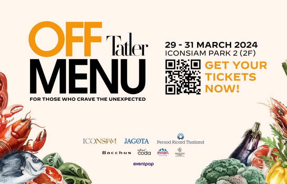 'Tatler Thailand' จับมือ 'ไอคอนสยาม' จัดงาน 'Tatler Off Menu' เทศกาลอาหาร Gourmet Dining สุดยิ่งใหญ่แห่งปี ยกขบวนเชฟชื่อดังระดับ Award Winning และมิกโซโลจิสต์ชั้นนำของประเทศไทย