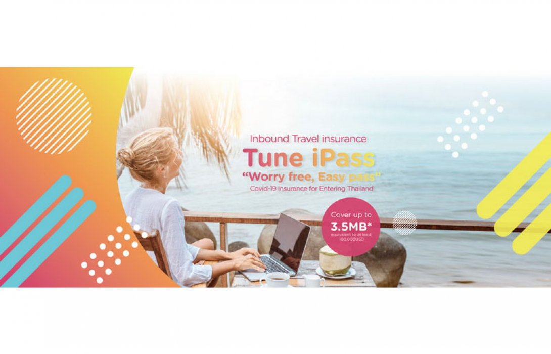 Tune Protect ออก Tune iPass ประกันเดินทางคุ้มครองโควิด-19 ค่ารักษา 3.5 ลบ. เจาะต่างชาติขอวีซ่าไทย