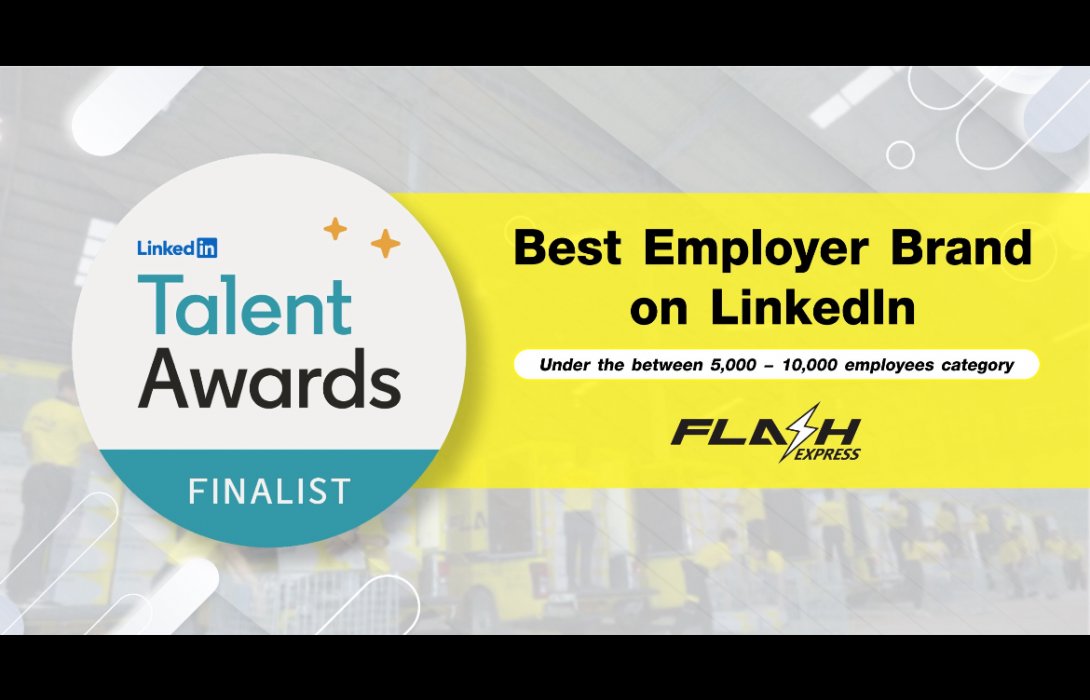 Flash Express ได้รับคัดเลือกเป็น Finalist ในรางวัล LinkedIn Talent Awards 2025 สาขา “Best Employer Brand on LinkedIn”